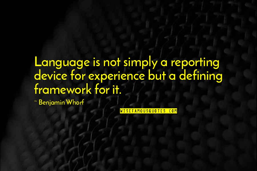 Hinges For Doors Quotes By Benjamin Whorf: Language is not simply a reporting device for Hinges For Doors Quotes By Benjamin Whorf: Language is not simply a reporting device for