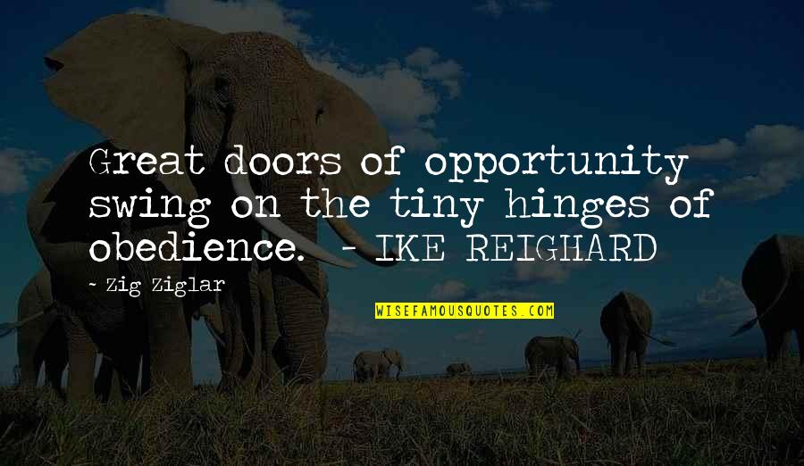 Hinges Quotes By Zig Ziglar: Great doors of opportunity swing on the tiny