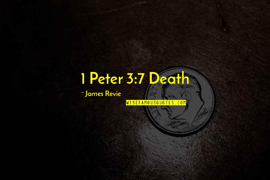 Hinnsvepning Quotes By James Revie: 1 Peter 3:7 Death Hinnsvepning Quotes By James Revie: 1 Peter 3:7 Death
