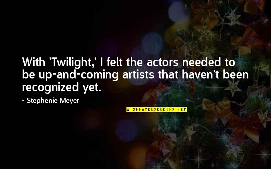 Hinsicht Duden Quotes By Stephenie Meyer: With 'Twilight,' I felt the actors needed to
