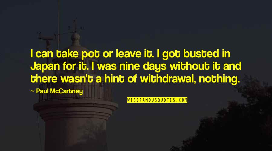 Hint Quotes By Paul McCartney: I can take pot or leave it. I