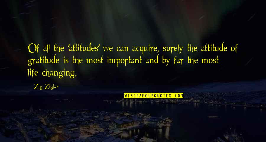 Hinter Quotes By Zig Ziglar: Of all the 'attitudes' we can acquire, surely