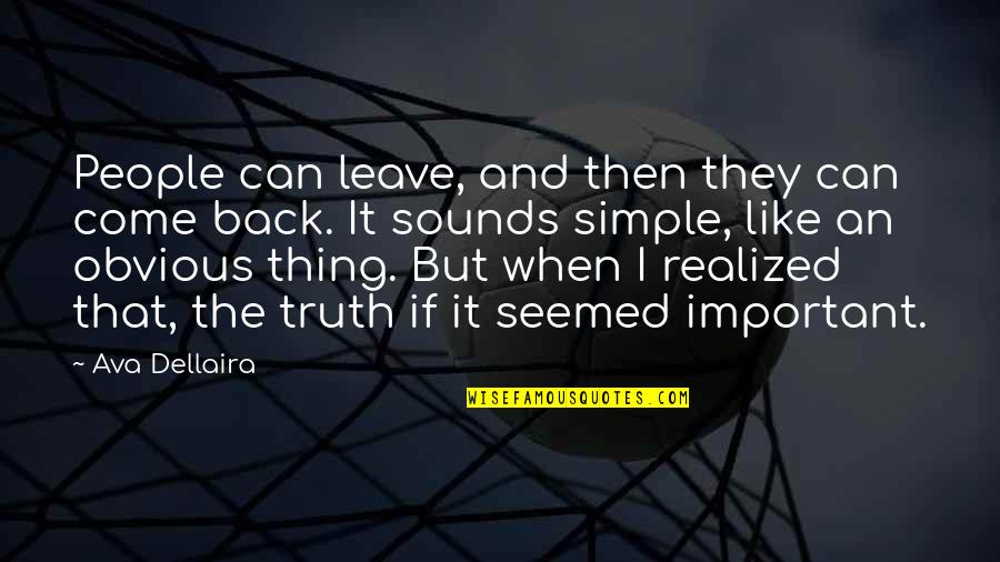 Hintze Kerry Quotes By Ava Dellaira: People can leave, and then they can come Hintze Kerry Quotes By Ava Dellaira: People can leave, and then they can come