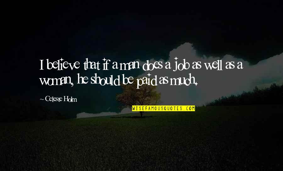 Hinweise Quotes By Celeste Holm: I believe that if a man does a