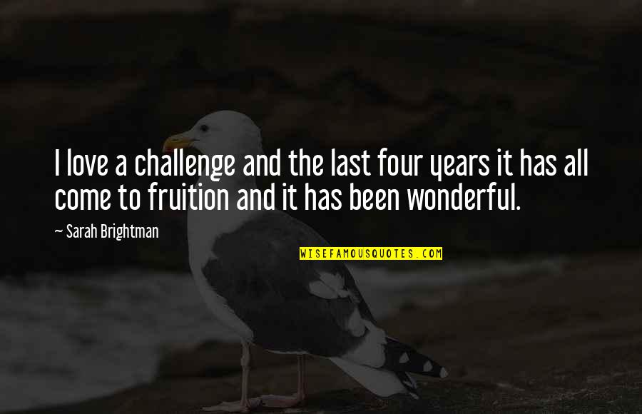 Hiobs Quotes By Sarah Brightman: I love a challenge and the last four Hiobs Quotes By Sarah Brightman: I love a challenge and the last four