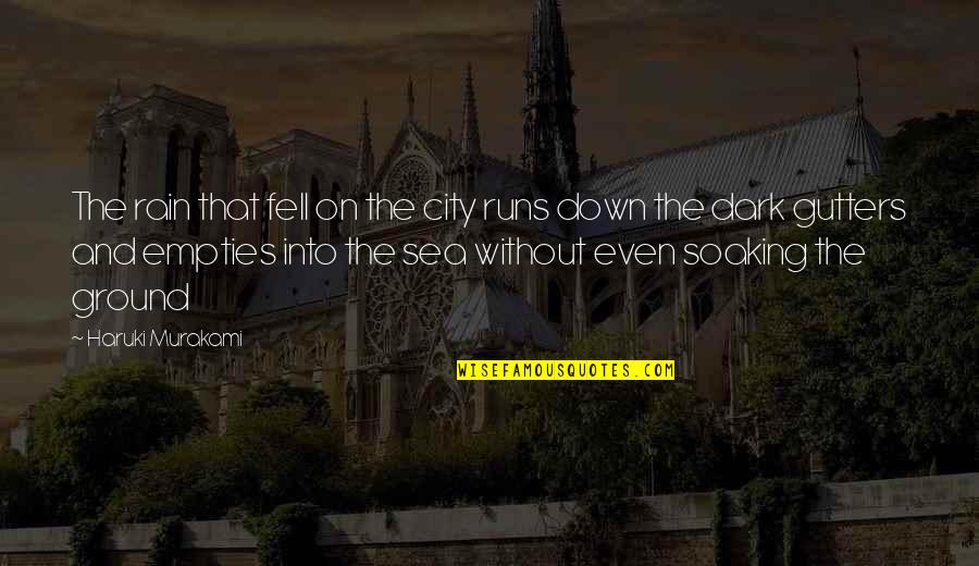 Hip Bones Pelvis Quotes By Haruki Murakami: The rain that fell on the city runs