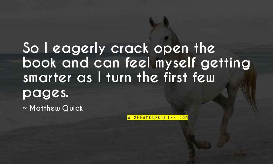 Hipnose De Palco Quotes By Matthew Quick: So I eagerly crack open the book and Hipnose De Palco Quotes By Matthew Quick: So I eagerly crack open the book and