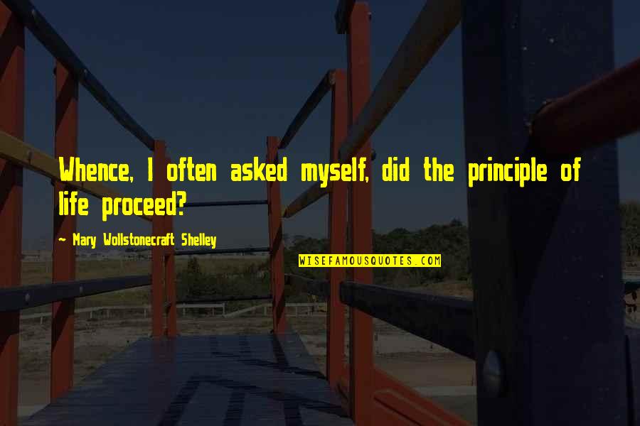 Hipocondriaco En Quotes By Mary Wollstonecraft Shelley: Whence, I often asked myself, did the principle Hipocondriaco En Quotes By Mary Wollstonecraft Shelley: Whence, I often asked myself, did the principle