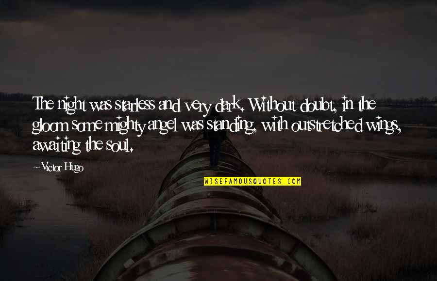 Hipodromo V Quotes By Victor Hugo: The night was starless and very dark. Without Hipodromo V Quotes By Victor Hugo: The night was starless and very dark. Without