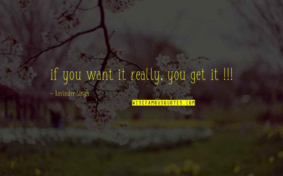 Hipokrisia Quotes By Ravinder Singh: if you want it really, you get it