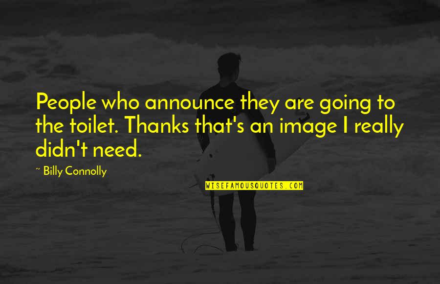 Hipoteses Quotes By Billy Connolly: People who announce they are going to the Hipoteses Quotes By Billy Connolly: People who announce they are going to the