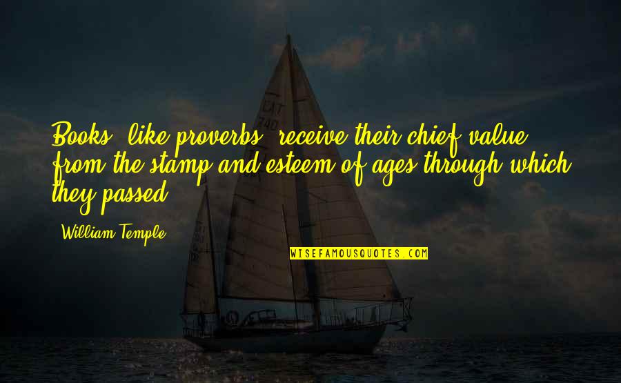 Hippie Chicks Quotes By William Temple: Books, like proverbs, receive their chief value from Hippie Chicks Quotes By William Temple: Books, like proverbs, receive their chief value from