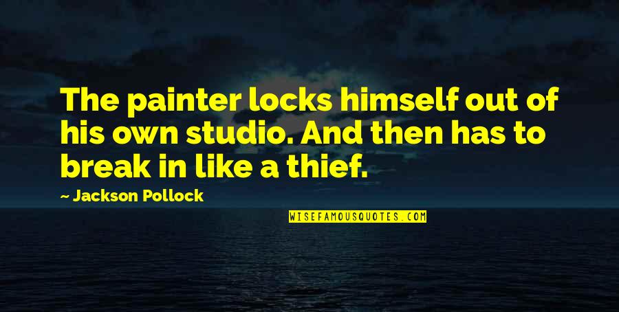 Hippiefest Ohio Quotes By Jackson Pollock: The painter locks himself out of his own