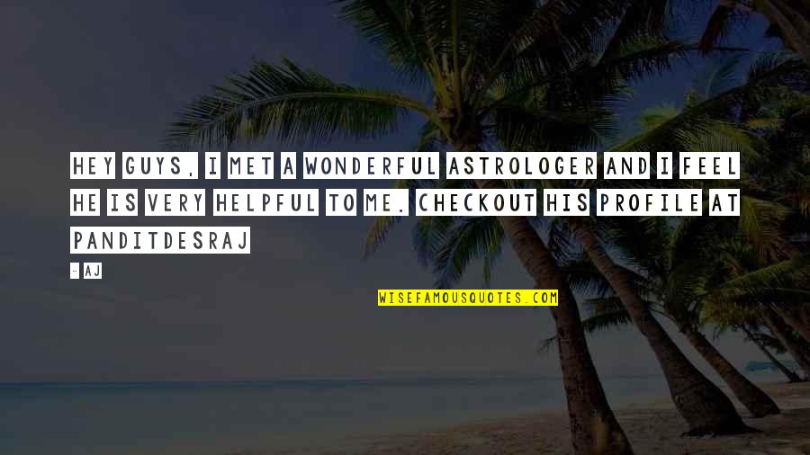 Hippler Air Quotes By AJ: Hey Guys, I met a wonderful astrologer and