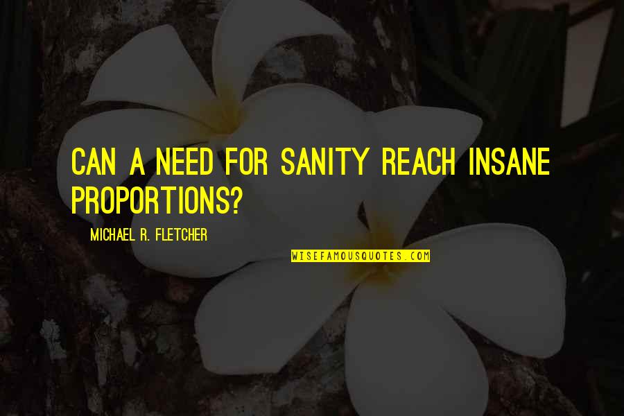 Hippo Vehicle Tracking Quotes By Michael R. Fletcher: Can a need for sanity reach insane proportions? Hippo Vehicle Tracking Quotes By Michael R. Fletcher: Can a need for sanity reach insane proportions?