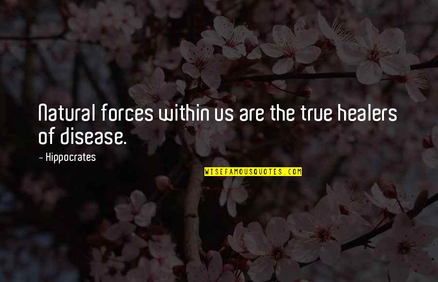 Hippocrates Of Cos Quotes By Hippocrates: Natural forces within us are the true healers