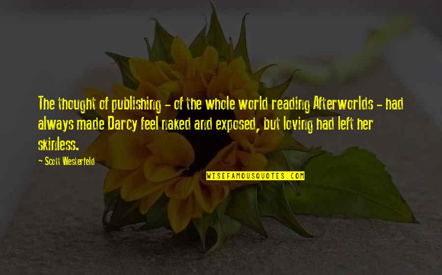 Hippodrome Quotes By Scott Westerfeld: The thought of publishing - of the whole Hippodrome Quotes By Scott Westerfeld: The thought of publishing - of the whole