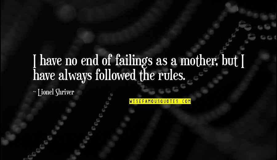 Hippolytus Of Rome Quotes By Lionel Shriver: I have no end of failings as a