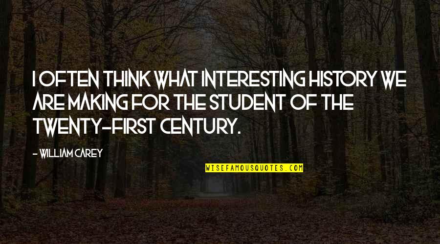 Hipponax Quotes By William Carey: I often think what interesting history we are