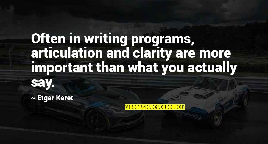 Hippopotami Pronunciation Quotes By Etgar Keret: Often in writing programs, articulation and clarity are Hippopotami Pronunciation Quotes By Etgar Keret: Often in writing programs, articulation and clarity are