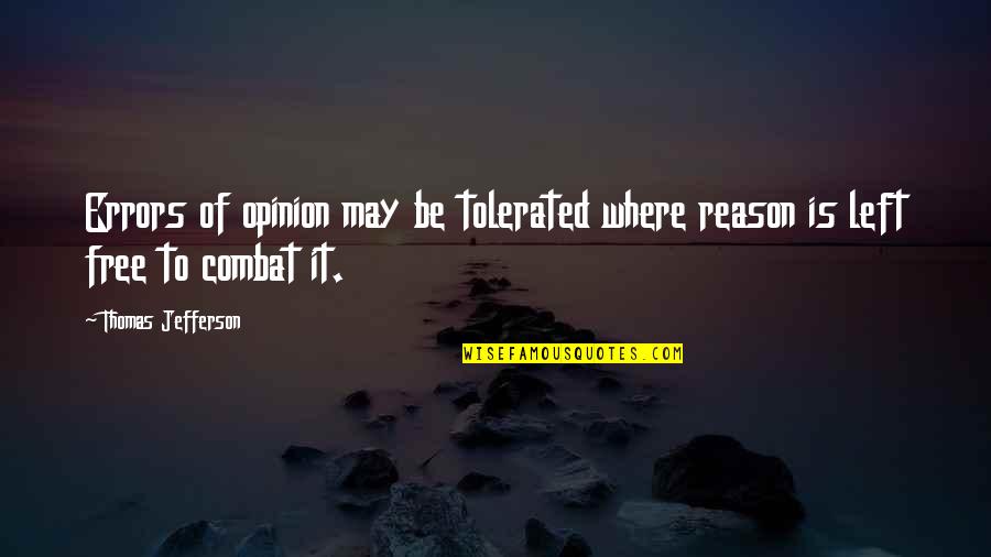 Hippy Dance Quotes By Thomas Jefferson: Errors of opinion may be tolerated where reason Hippy Dance Quotes By Thomas Jefferson: Errors of opinion may be tolerated where reason