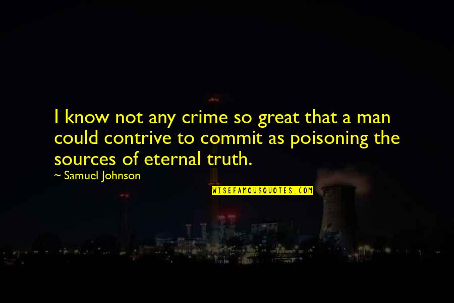 Hips Quote Quotes By Samuel Johnson: I know not any crime so great that Hips Quote Quotes By Samuel Johnson: I know not any crime so great that