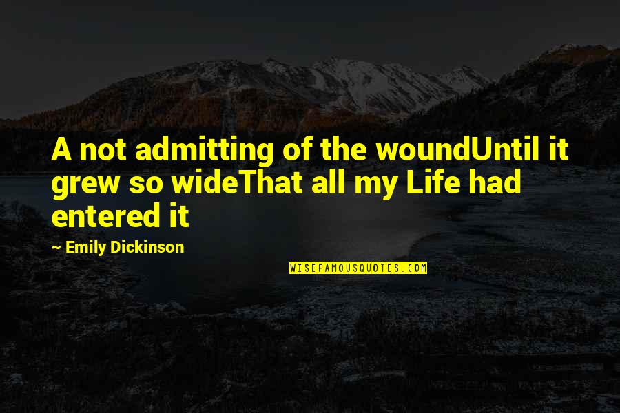 Hipster Friend Quotes By Emily Dickinson: A not admitting of the woundUntil it grew