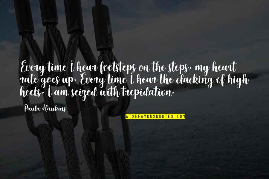 Hirakawa Mahouka Quotes By Paula Hawkins: Every time I hear footsteps on the steps,