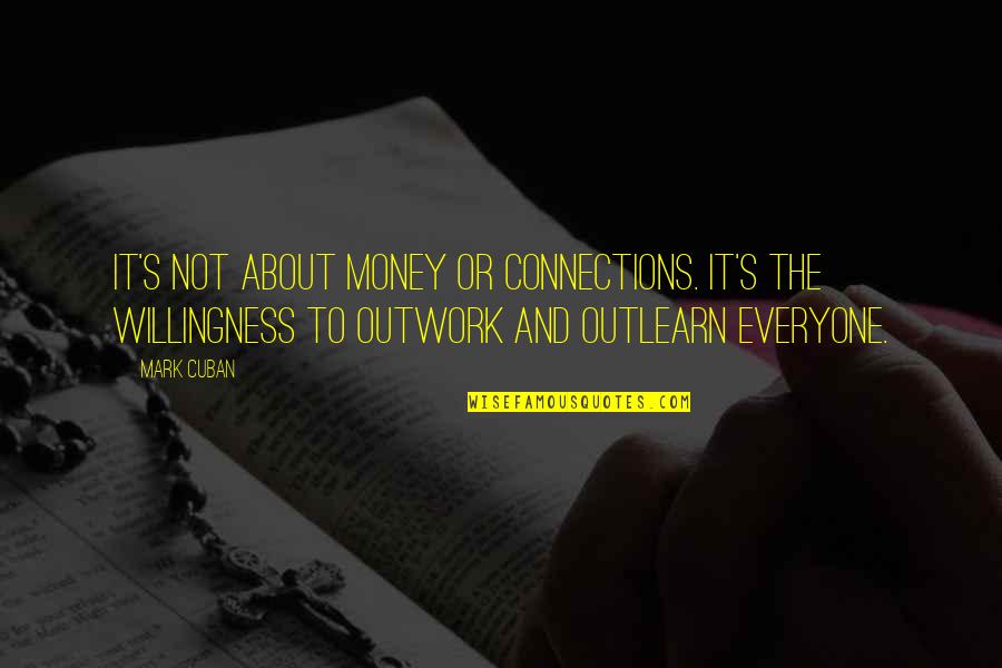 Hiram Bingham Machu Picchu Quotes By Mark Cuban: It's not about money or connections. It's the