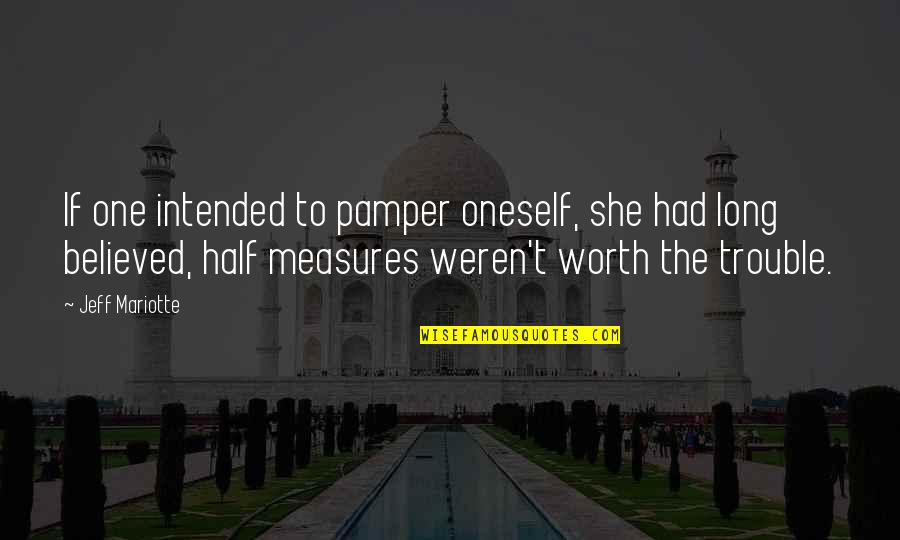 Hiranandani Thane Quotes By Jeff Mariotte: If one intended to pamper oneself, she had