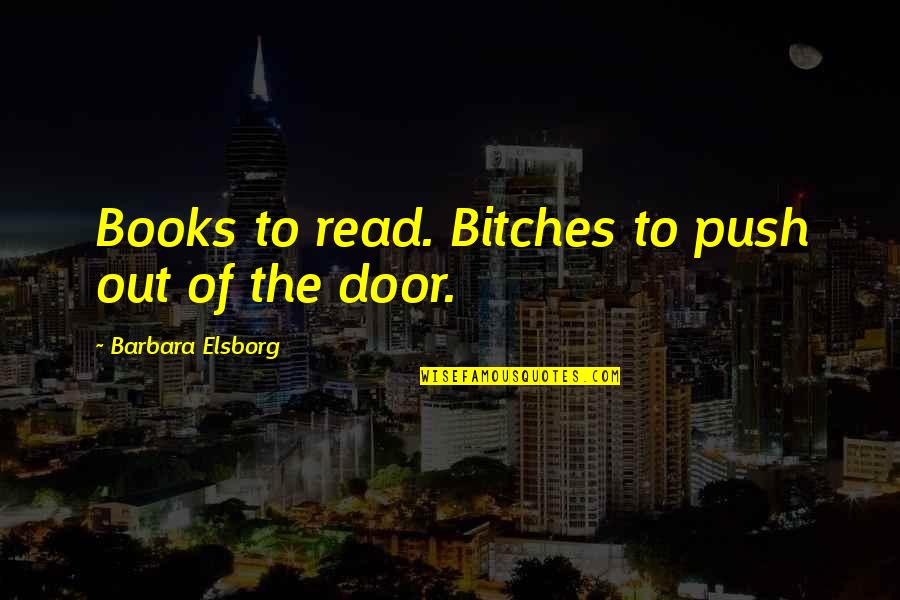 Hirap Ng Ofw Quotes By Barbara Elsborg: Books to read. Bitches to push out of