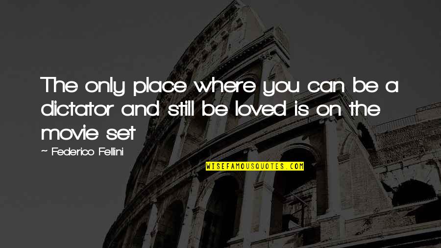 Hirap Ng Ofw Quotes By Federico Fellini: The only place where you can be a