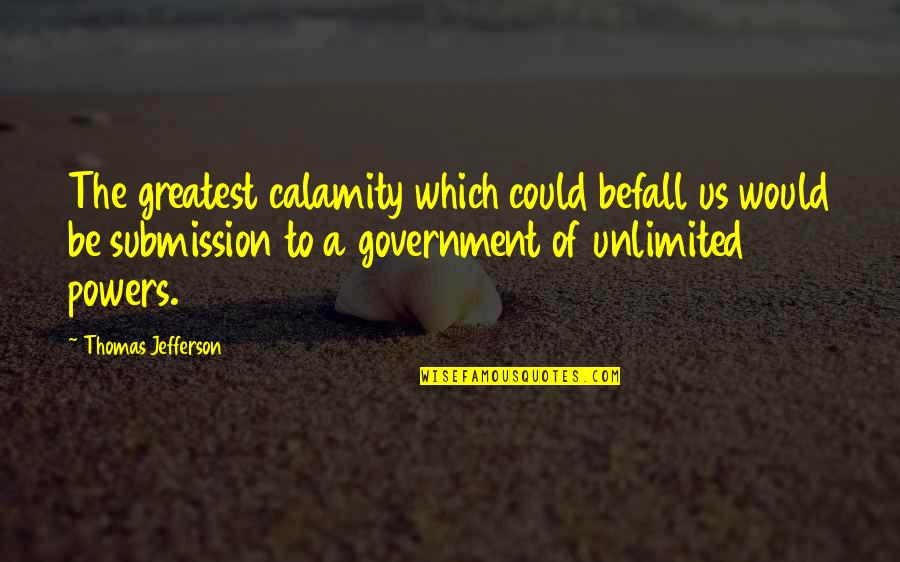 Hiremath Cardiologist Quotes By Thomas Jefferson: The greatest calamity which could befall us would Hiremath Cardiologist Quotes By Thomas Jefferson: The greatest calamity which could befall us would