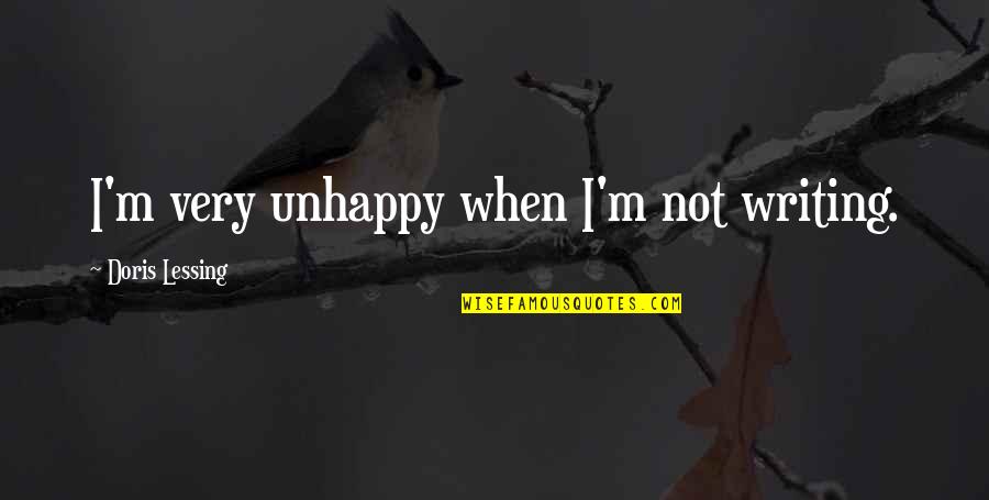 Hiringsmart Quotes By Doris Lessing: I'm very unhappy when I'm not writing. Hiringsmart Quotes By Doris Lessing: I'm very unhappy when I'm not writing.