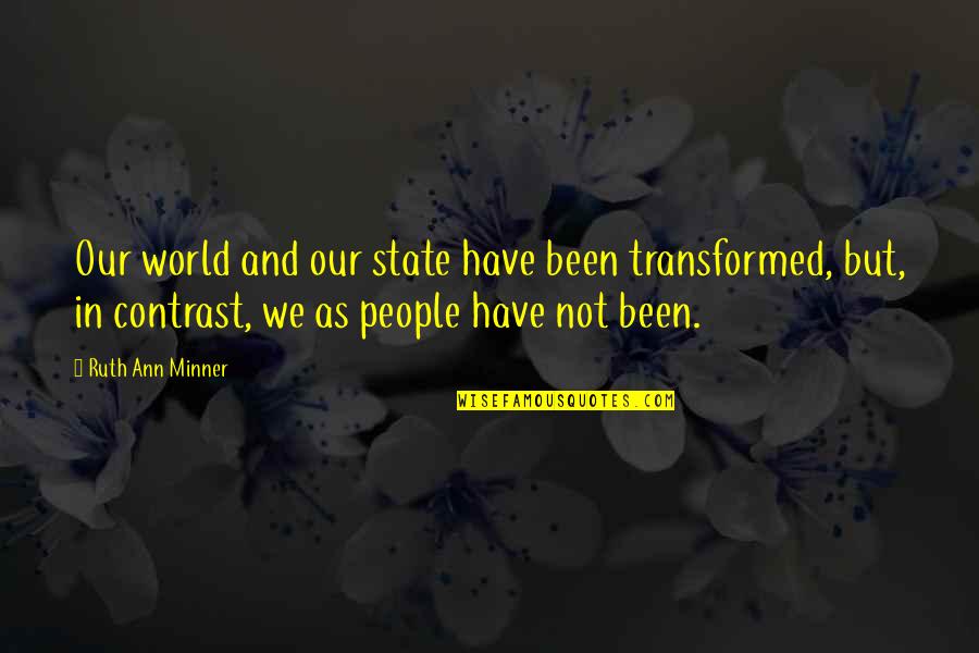 Hiringsmart Quotes By Ruth Ann Minner: Our world and our state have been transformed, Hiringsmart Quotes By Ruth Ann Minner: Our world and our state have been transformed,