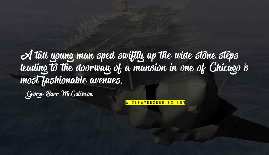 Hiroji Satoh Quotes By George Barr McCutcheon: A tall young man sped swiftly up the