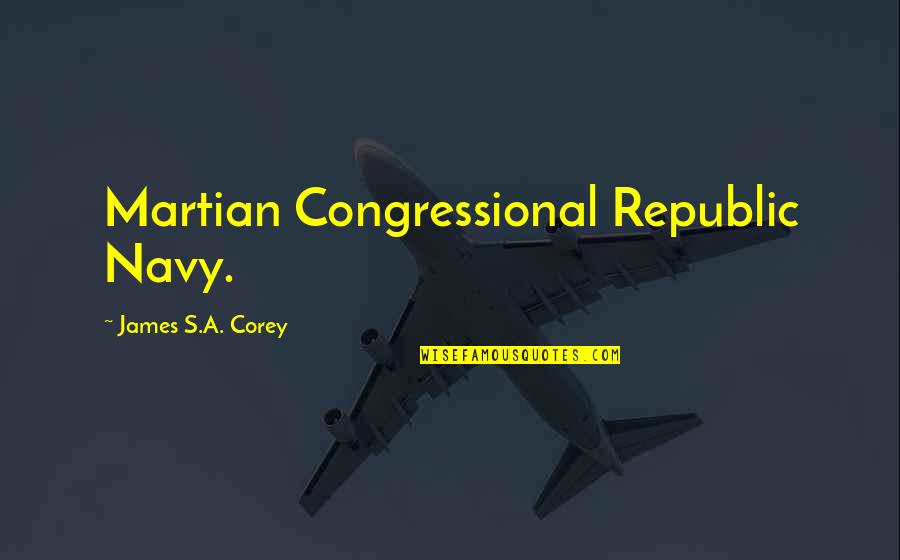 Hirojima Quotes By James S.A. Corey: Martian Congressional Republic Navy. Hirojima Quotes By James S.A. Corey: Martian Congressional Republic Navy.