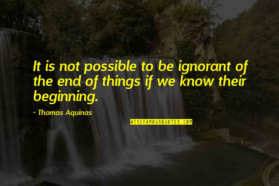 Hiromoto Ida Quotes By Thomas Aquinas: It is not possible to be ignorant of