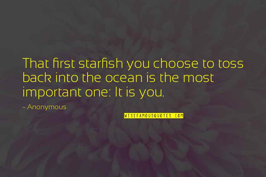 Hiroshima And Nagasaki Bombing Quotes By Anonymous: That first starfish you choose to toss back Hiroshima And Nagasaki Bombing Quotes By Anonymous: That first starfish you choose to toss back
