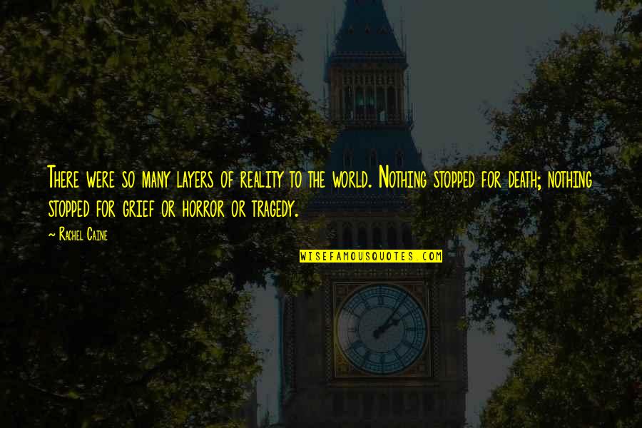 Hiroshimasansay Quotes By Rachel Caine: There were so many layers of reality to Hiroshimasansay Quotes By Rachel Caine: There were so many layers of reality to