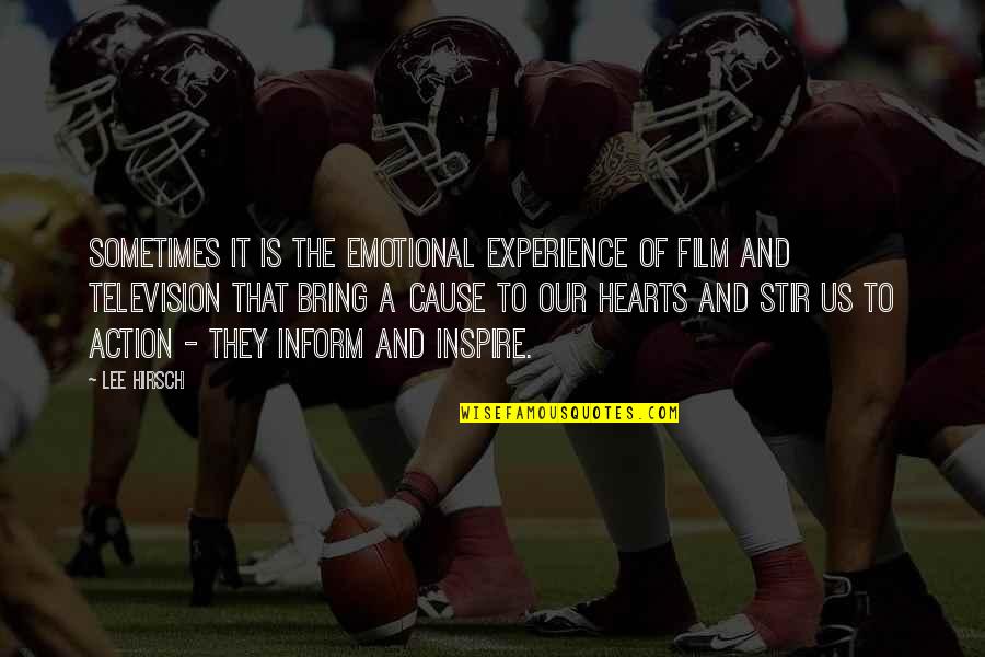 Hirsch Quotes By Lee Hirsch: Sometimes it is the emotional experience of film Hirsch Quotes By Lee Hirsch: Sometimes it is the emotional experience of film