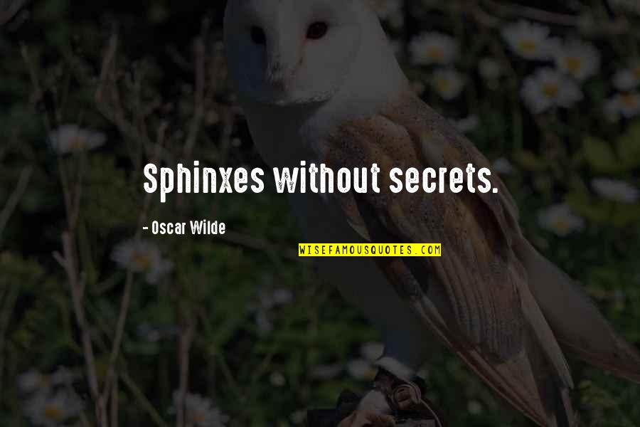 Hirschberg Building Quotes By Oscar Wilde: Sphinxes without secrets.