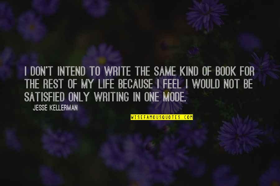 Hirschhausen Vortrag Quotes By Jesse Kellerman: I don't intend to write the same kind Hirschhausen Vortrag Quotes By Jesse Kellerman: I don't intend to write the same kind