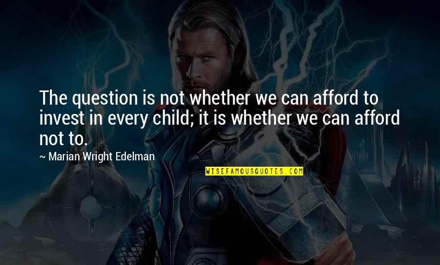 Hirsinger Chocolate Quotes By Marian Wright Edelman: The question is not whether we can afford Hirsinger Chocolate Quotes By Marian Wright Edelman: The question is not whether we can afford