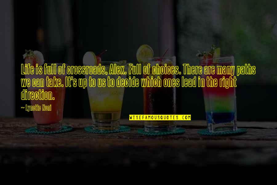 Hirtelen 30 Quotes By Lynette Noni: Life is full of crossroads, Alex. Full of Hirtelen 30 Quotes By Lynette Noni: Life is full of crossroads, Alex. Full of