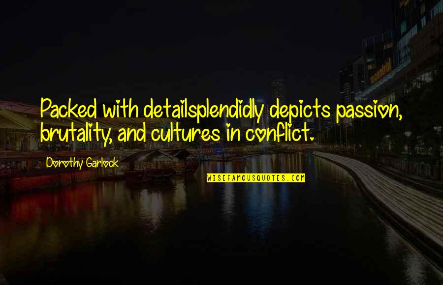 Hirtles Beach Quotes By Dorothy Garlock: Packed with detailsplendidly depicts passion, brutality, and cultures Hirtles Beach Quotes By Dorothy Garlock: Packed with detailsplendidly depicts passion, brutality, and cultures