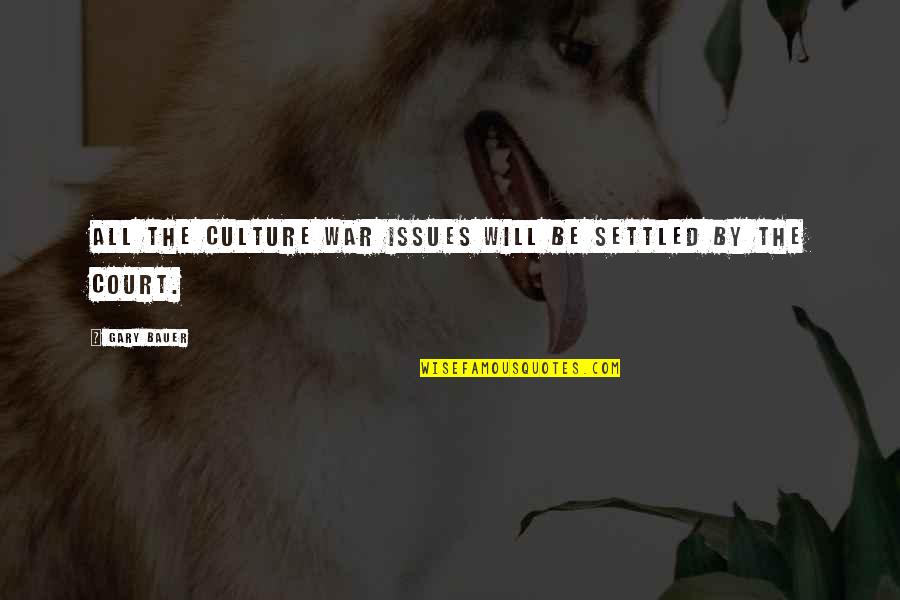 Hirvel N Koulu Quotes By Gary Bauer: All the culture war issues will be settled