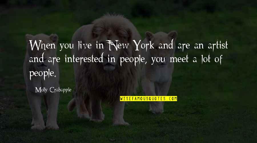Hirvel N Koulu Quotes By Molly Crabapple: When you live in New York and are Hirvel N Koulu Quotes By Molly Crabapple: When you live in New York and are