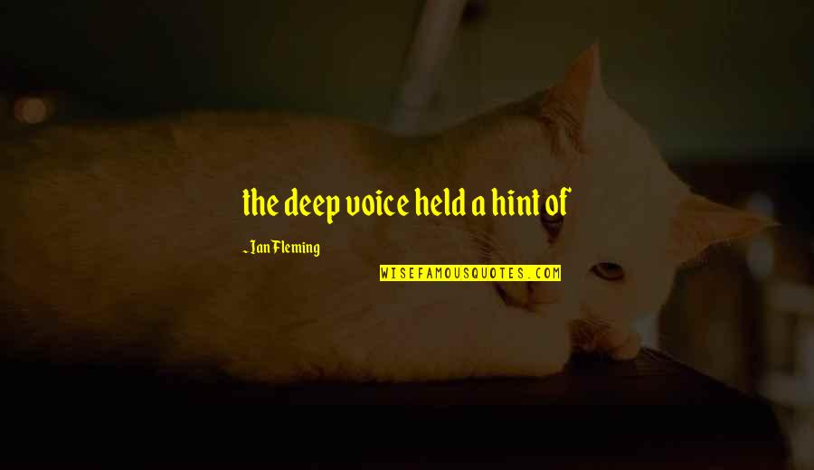 His And Hers Picture Quotes By Ian Fleming: the deep voice held a hint of His And Hers Picture Quotes By Ian Fleming: the deep voice held a hint of