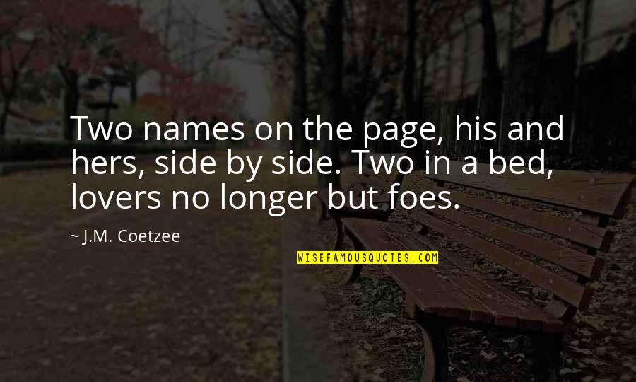 His And Hers Quotes By J.M. Coetzee: Two names on the page, his and hers,